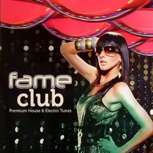 VA - Fame Club (Premium House & Electro Tunes) (2009)