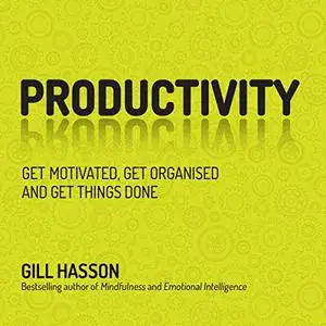 Productivity: Get Motivated, Get Organised and Get Things Done [Audiobook]