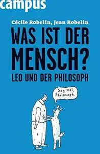 Was ist der Mensch Leo und der Philosoph Edition