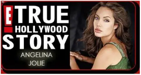 E True Hollywood Story Angelina Jolie