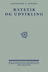 «Æstetik og udvikling» by Johannes V. Jensen