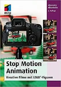 Stop Motion Animation - Kreative Filme mit LEGO-Figuren (mitp Grafik)