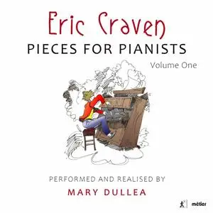 Mary Dullea - Eric Craven: Pieces For Pianists (2021)