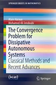The Convergence Problem for Dissipative Autonomous Systems: Classical Methods and Recent Advances