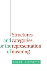 Structures and Categories for the Representation of Meaning