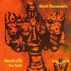 David Fiuczynski HeadLeSS TorSoS - Amandala (2001)