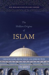The Hidden Origins of Islam: New Research into Its Early History (repost)