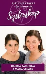 «Systerskap» by Candra Karlholm,Maria Vikman