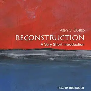 Reconstruction: A Very Short Introduction [Audiobook]