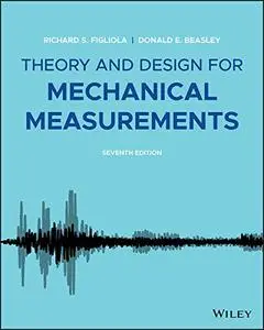 Theory and Design for Mechanical Measurements, 7th Edition