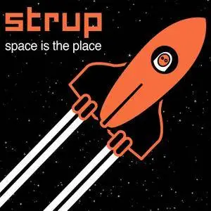 STRUP - Space Is the Place (2017)