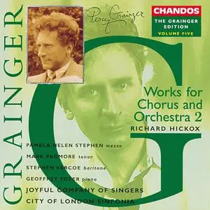 The Grainger Edition, Volume 5 - Works for Chorus and Orchestra 2 (1997)