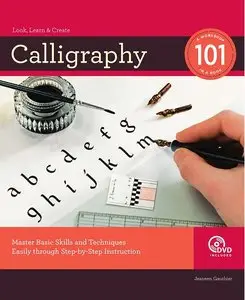 Calligraphy 101: Master Basic Skills and Techniques Easily through Step-by-Step Instruction