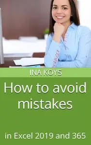 How to avoid mistakes: in Excel 365 and 2019 (Short & Spicy)