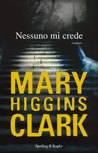 Nessuno mi crede - Mary Higgins Clark