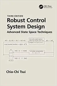 Robust Control System Design: Advanced State Space Techniques, 3rd Edition