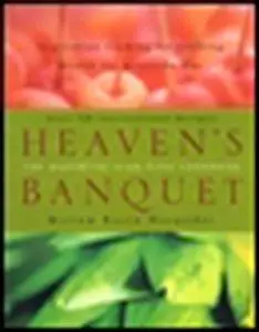 Heaven's Banquet: Vegetarian Cooking for Lifelong Health the Ayurveda Way (Repost)