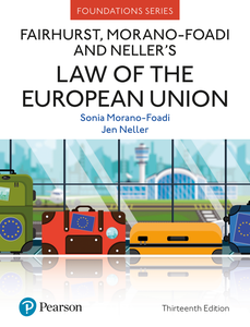 Fairhurst, Morano-Foadi and Neller's Law of the European Union, 13th Edition