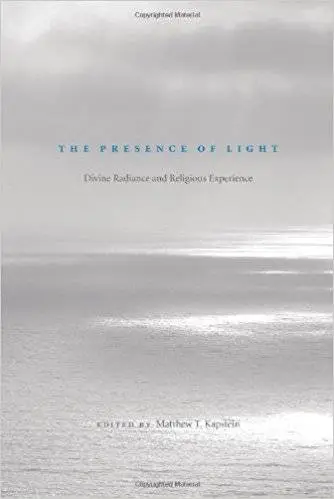 The Presence of Light: Divine Radiance and Religious Experience (Repost)