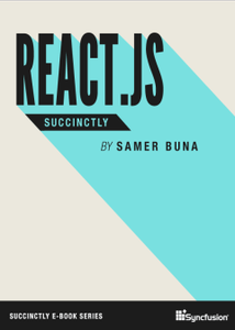React.js Succinctly by Samer Buna