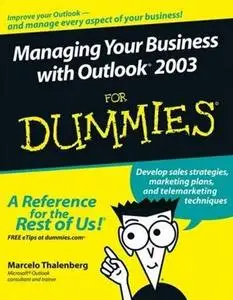 Managing Your Business with Outlook 2003 For Dummies  by  Marcelo Thalenberg 
