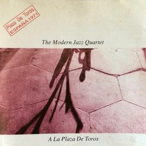 The Modern Jazz Quartet - A la Plaza de Toros (1971/1992)