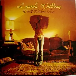 Lucinda Williams – World Without Tears (2003) 24-bit 96kHZ vinyl rip and redbook