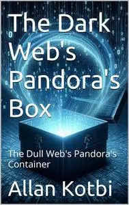 The Dark Web's Pandora's Box