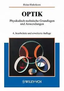 Optik: physikalisch-technische Grundlagen und Anwendungen