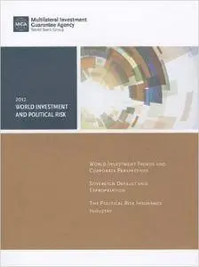 World Investment and Political Risk 2012: World Investment Trends and Corporate Perspectives