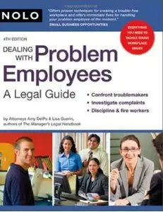 Dealing With Problem Employees: A Legal Guide, 4th edition (repost)