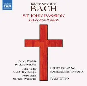 Ralf Otto, Mainz Bach Choir & Mainz Bach Orchestra - Bach: St. John Passion, BWV 245 (1749 Version) (2018)