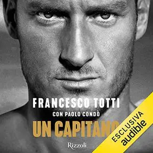 «Un capitano» by Francesco Totti, Paolo Condò