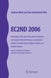 EC2ND 2006: Proceedings of the Second European Conference on Computer Network Defence (repost)