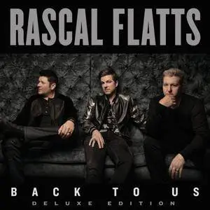 Rascal Flatts - Back To Us (Deluxe Version) (2017)