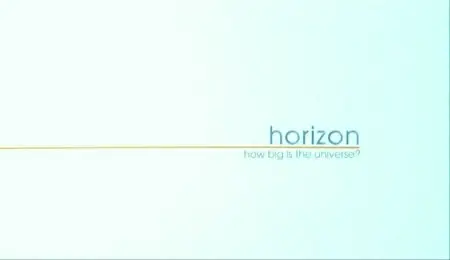 BBC Horizon - How Big is the Universe? (2012)
