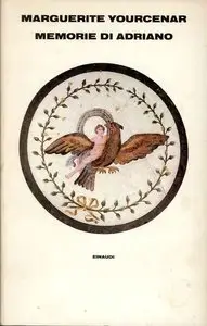 Marguerite Yourcenar - Memorie di Adriano seguite da Taccuini di appunti