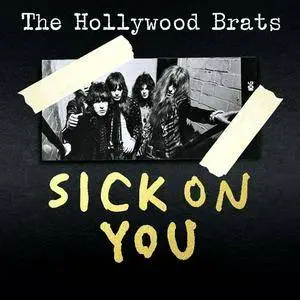 Hollywood Brats - Sick On You (2016)