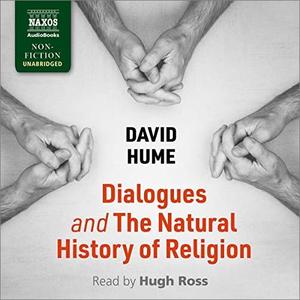 Dialogues Concerning Natural Religion and The Natural History of Religion [Audiobook]