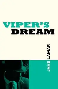 «Viper's Dream» by Jake Lamar