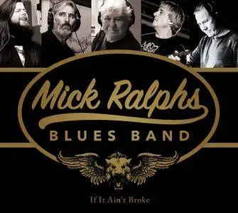 Mick Ralphs Blues Band - If It Ain't Broke (2016)