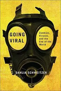 Going Viral: Zombies, Viruses, and the End of the World
