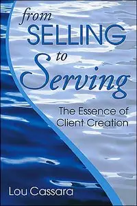 From Selling to Serving: The Essence of Client Creation (repost)