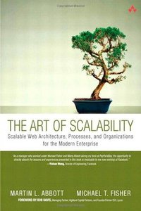 The Art of Scalability: Scalable Web Architecture, Processes, and Organizations for the Modern Enterprise [Repost]