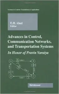Advances in Control, Communication Networks, and Transportation Systems: In Honor of Pravin Varaiya by Eyad H. Abed [Repost]