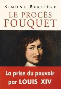 Simone Bertière, "Le procès Fouquet"