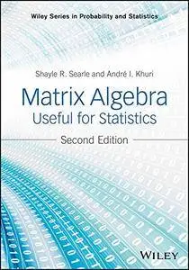Matrix Algebra Useful for Statistics (Wiley Series in Probability and Statistics)