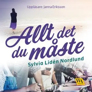 «Allt det du måste» by Sylvia Lidén Nordlund