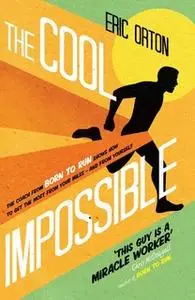 «The Cool Impossible» by Eric Orton,Rich O'Brien