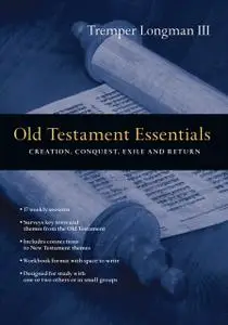 Old Testament Essentials: Creation, Conquest, Exile and Return (Essentials Set)
